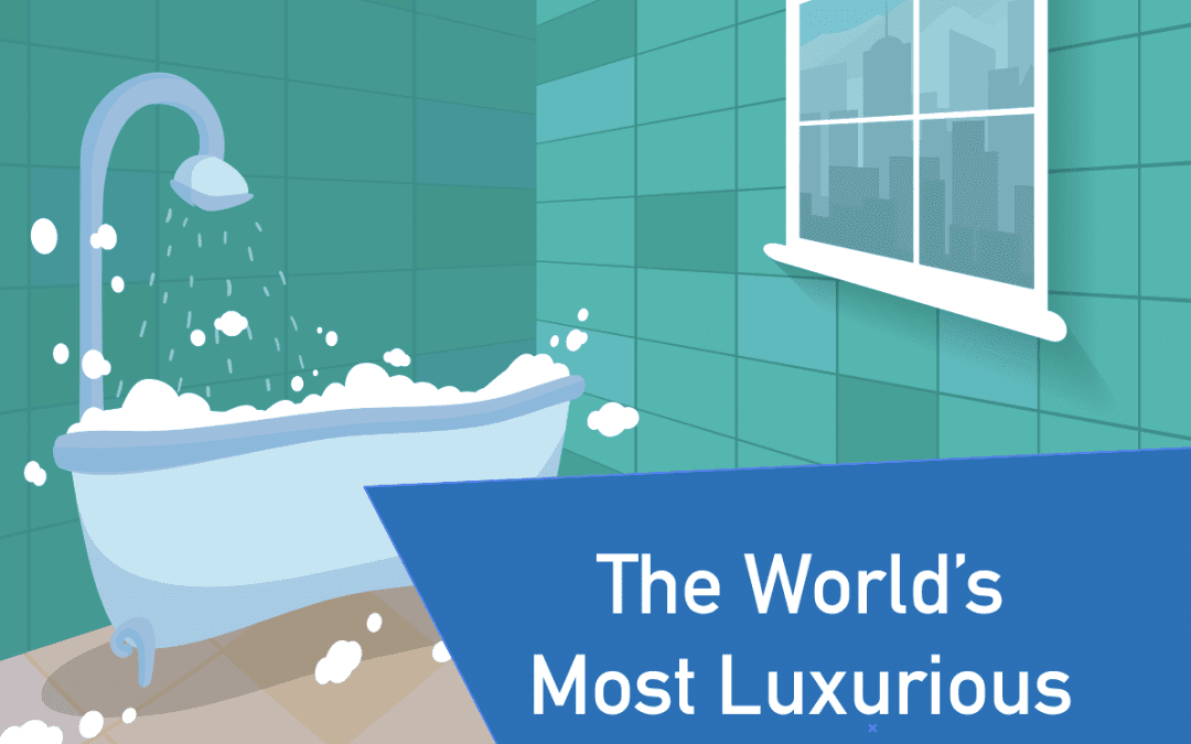 World’s Most Luxurious Bathrooms | Infographic